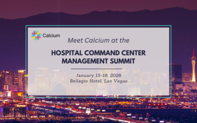 Discover the Calcium Digital Health Platform at the 2026 Hospital Command Center Management Conference